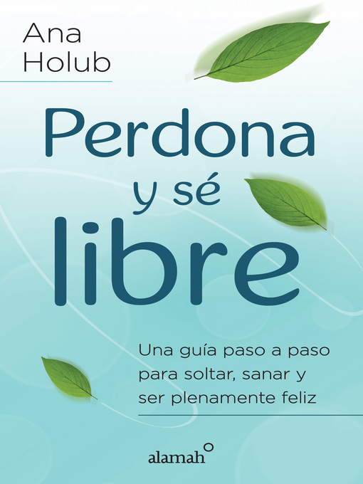 Title details for Perdona y sé libre by Ana Holub - Wait list
